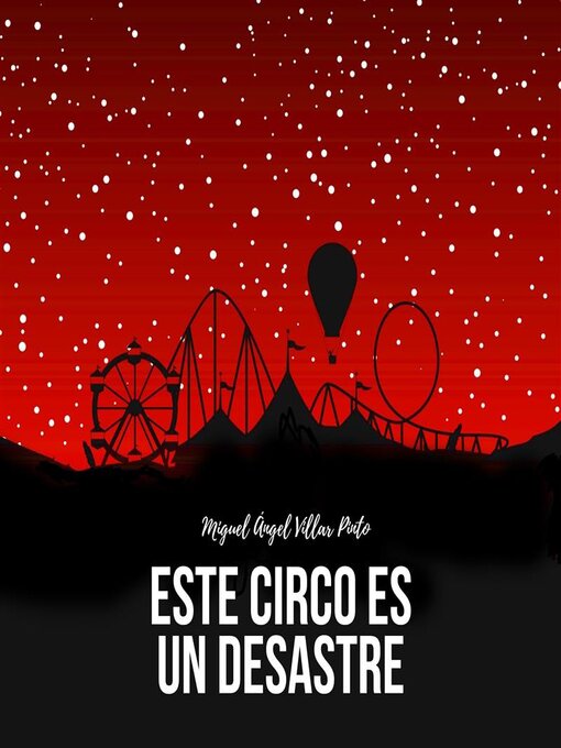 Title details for Este circo es un desastre by Miguel Ángel Villar Pinto - Available